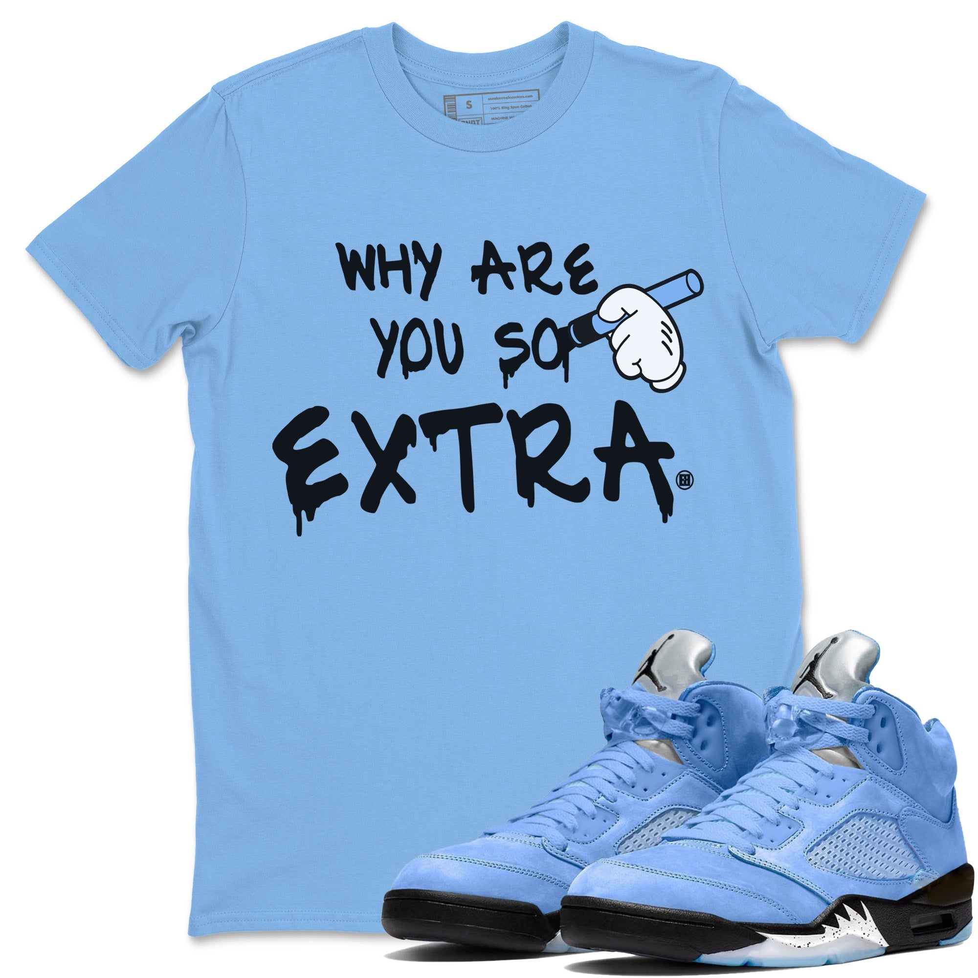 Why Are You So Extra Unisex Tops - Air Jordan 5 UNC