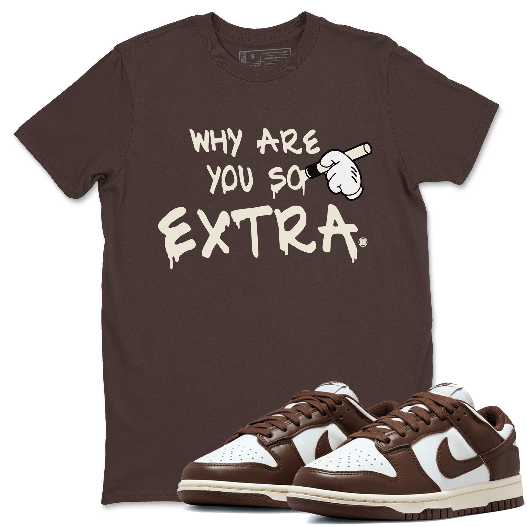 Why Are You So Extra snkmatch Tee - Dunk Cacao Wow