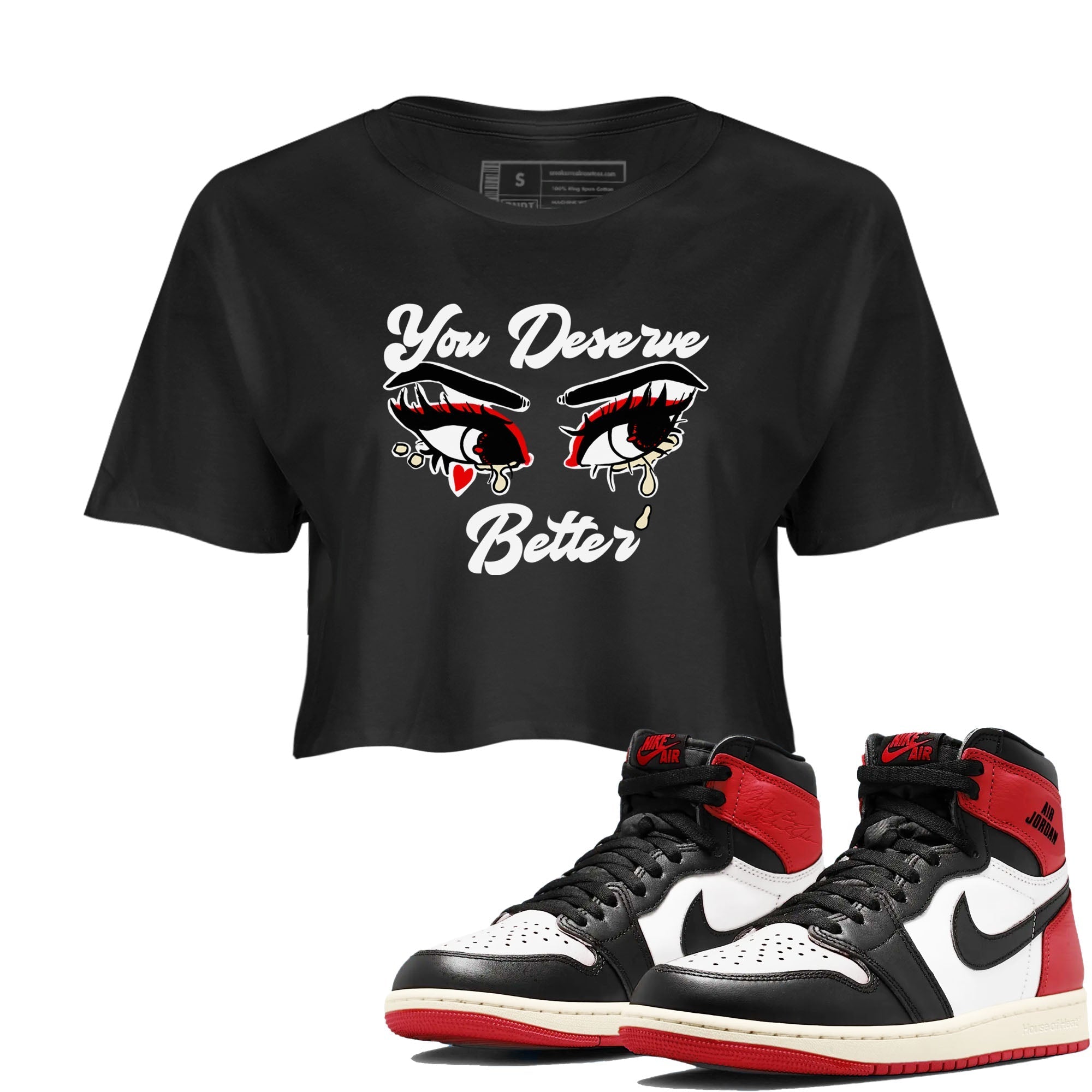 You Deserve Better snkmatch Women's Top - Air Jordan 1 Black Toe Reimagined