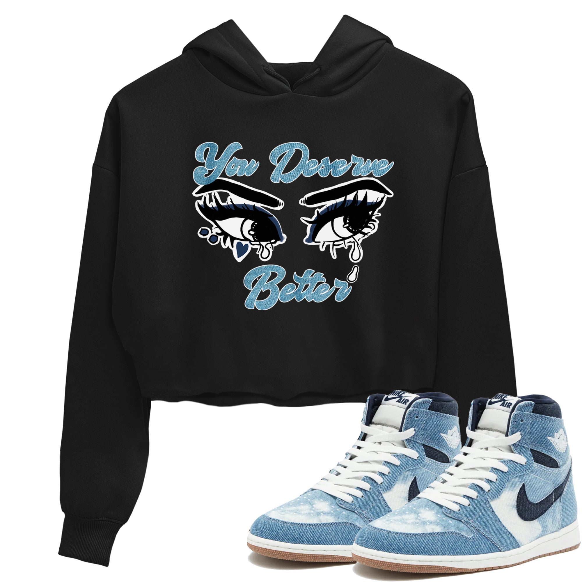 You Deserve Better snkmatch Women's Top - Air Jordan 1 Denim 2024