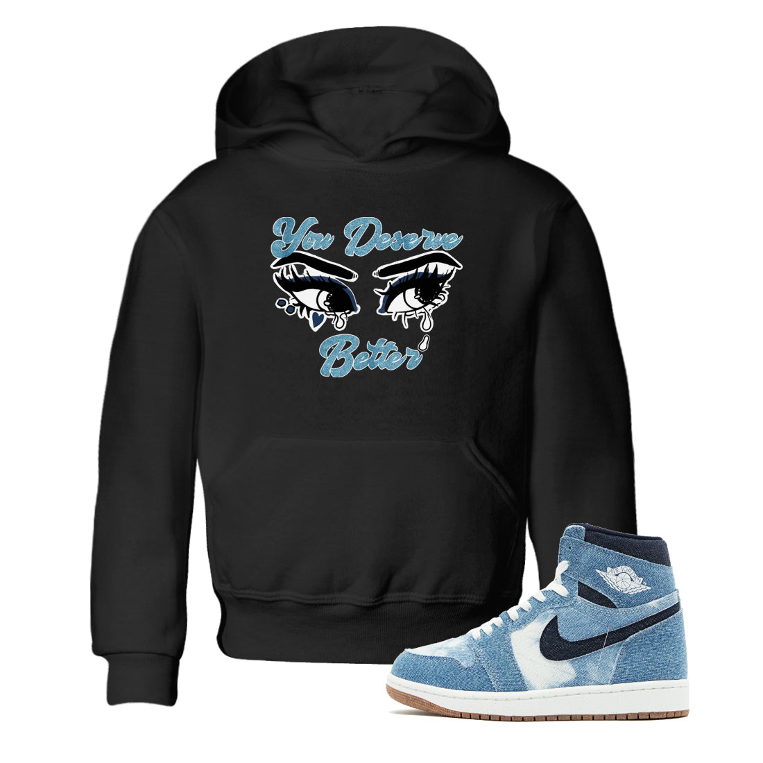 You Deserve Better snkmatch Tees Kids - Air Jordan 1 Denim 2024