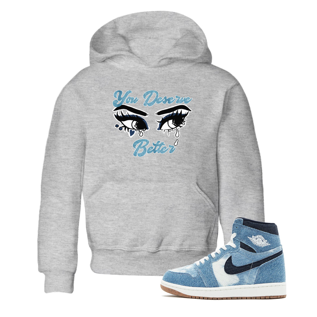 You Deserve Better snkmatch Tees Kids - Air Jordan 1 Denim 2024