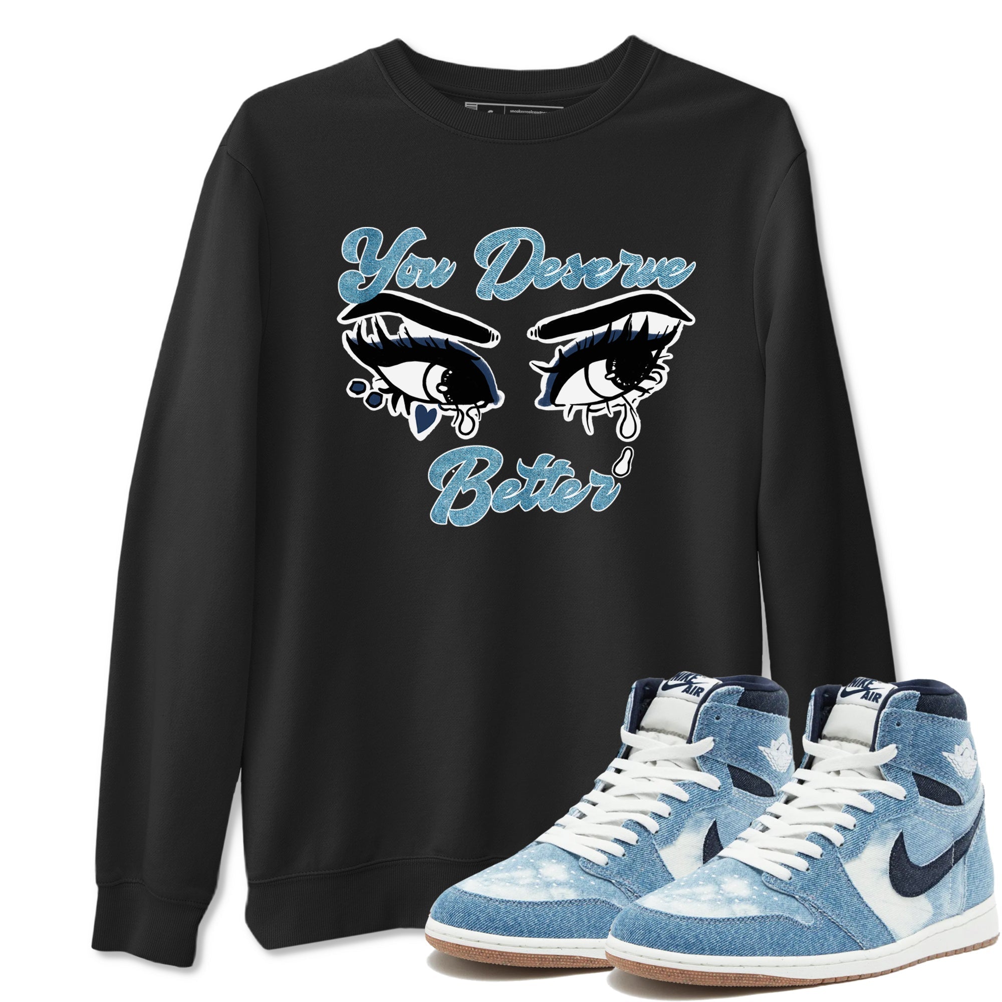 You Deserve Better snkmatch Tees - Air Jordan 1 Denim 2024