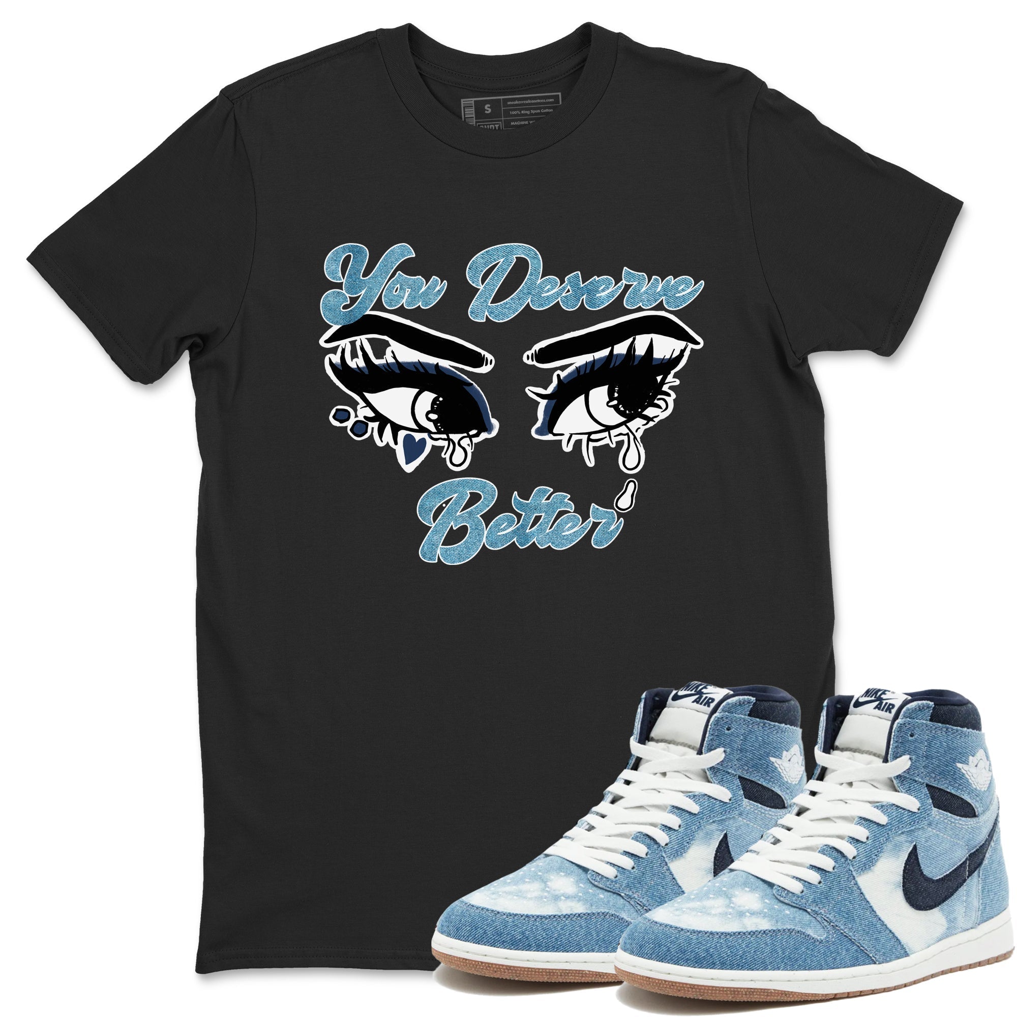 You Deserve Better snkmatch Tees - Air Jordan 1 Denim 2024