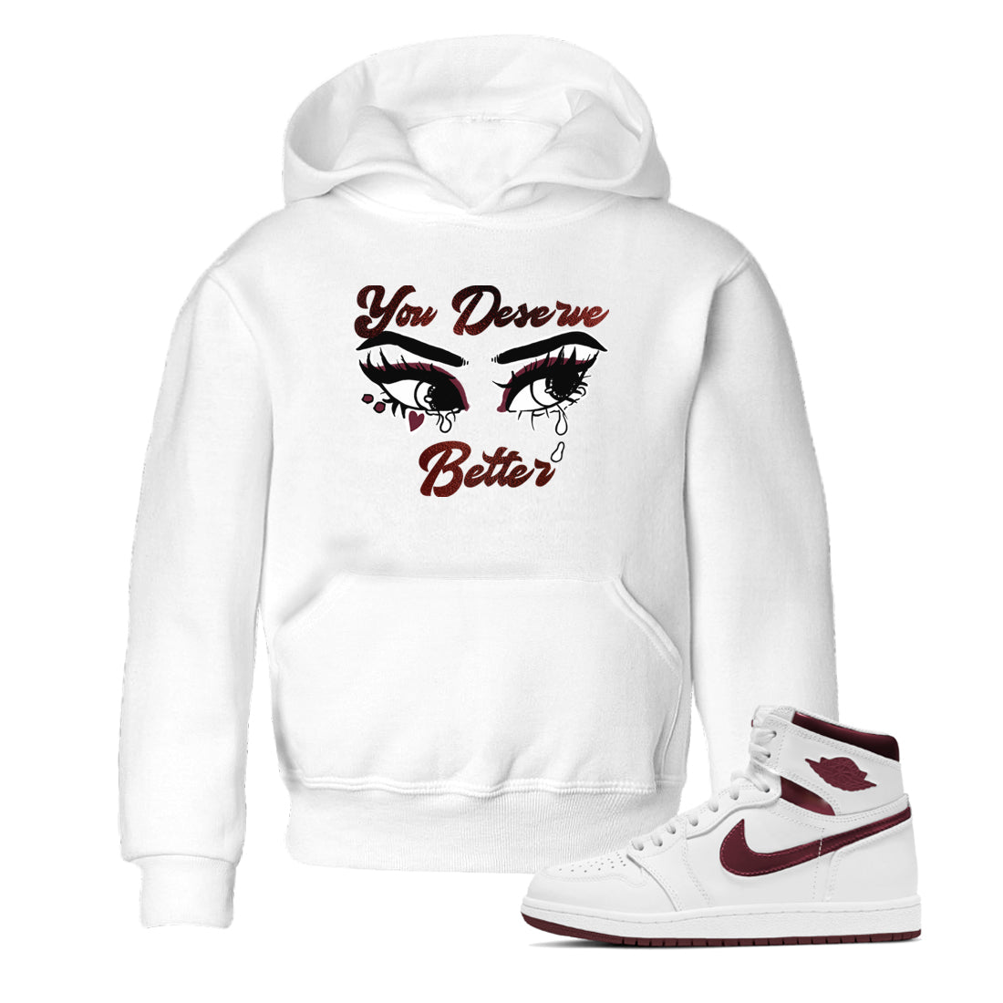 You Deserve Better snkmatch Tees Kids - Air Jordan 1 Metallic Burgundy
