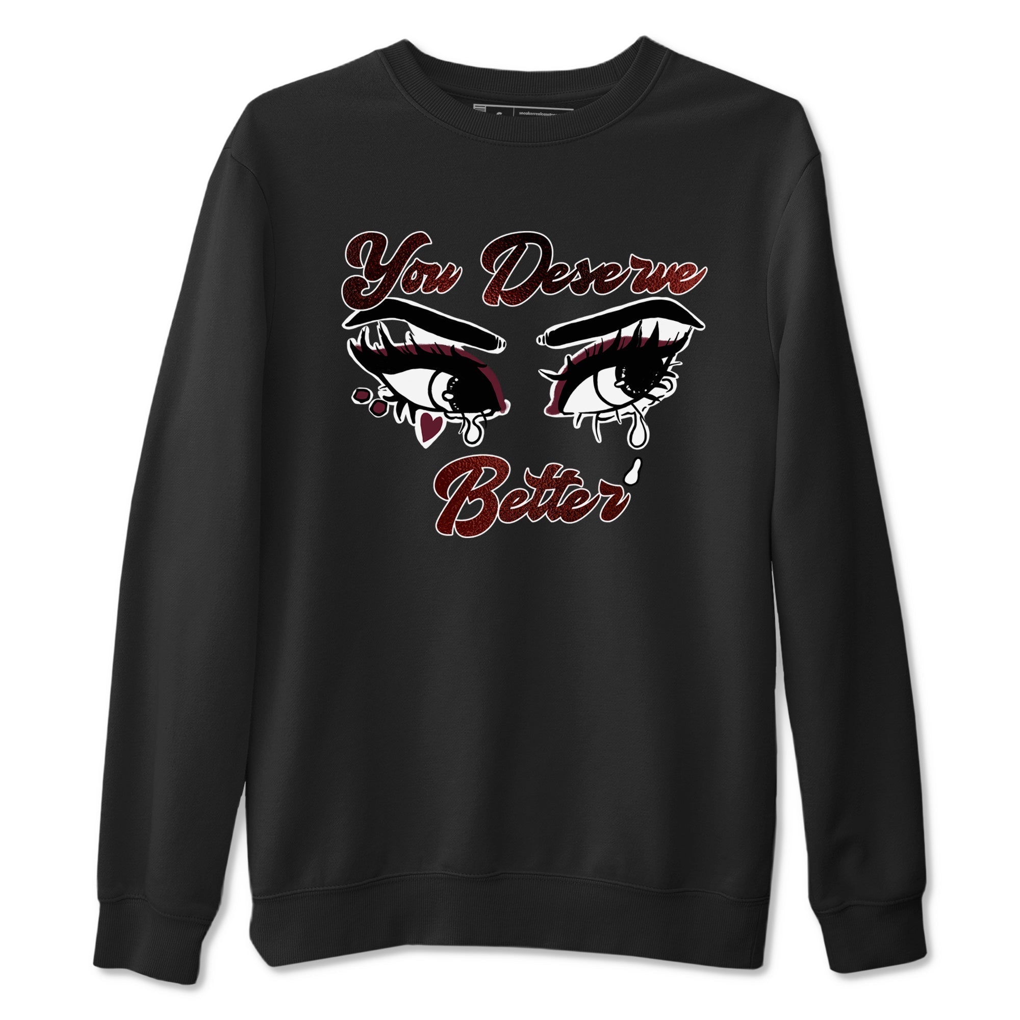 You Deserve Better snkmatch Tees - Air Jordan 1 Metallic Burgundy
