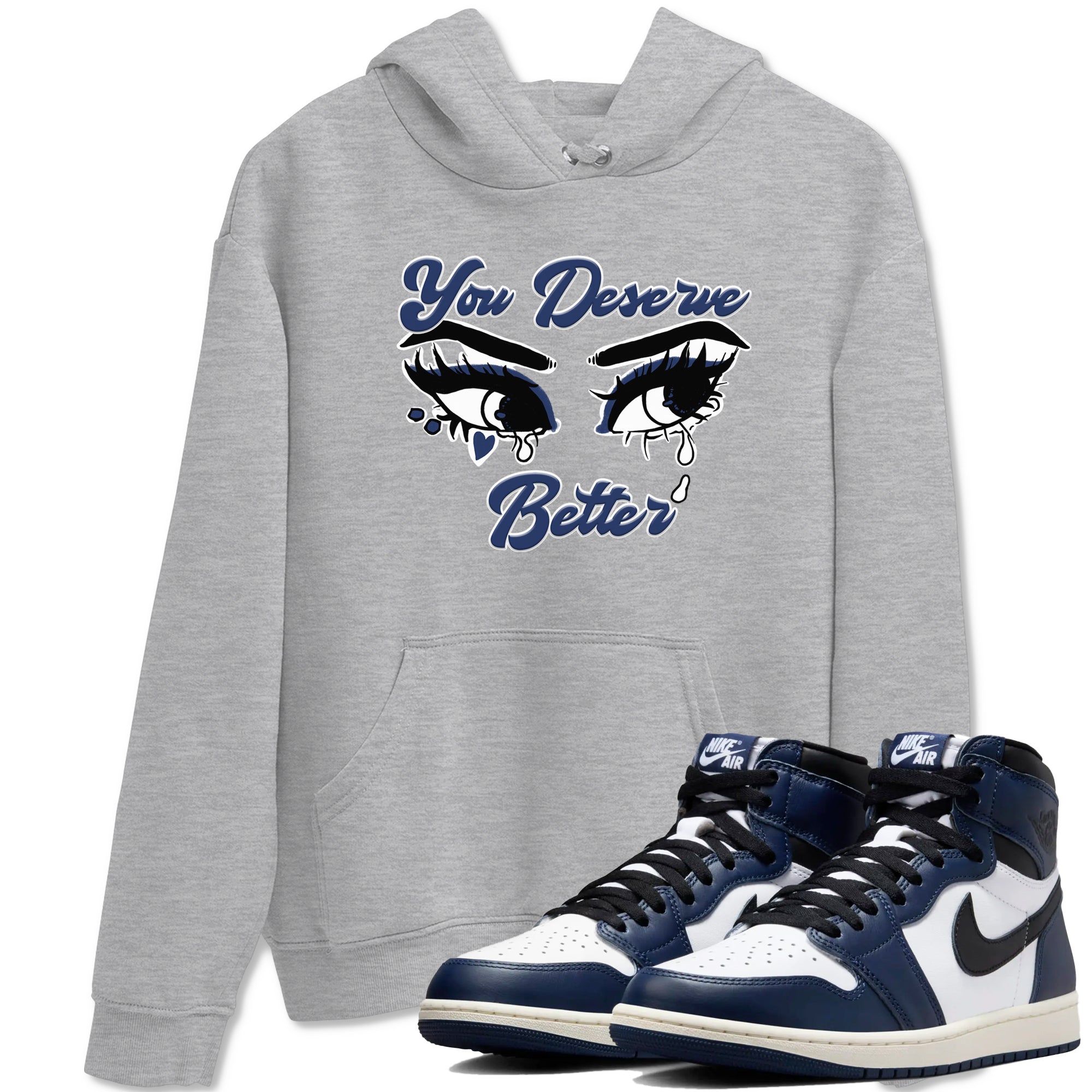 You Deserve Better snkmatch Tees - Air Jordan 1 Midnight Navy
