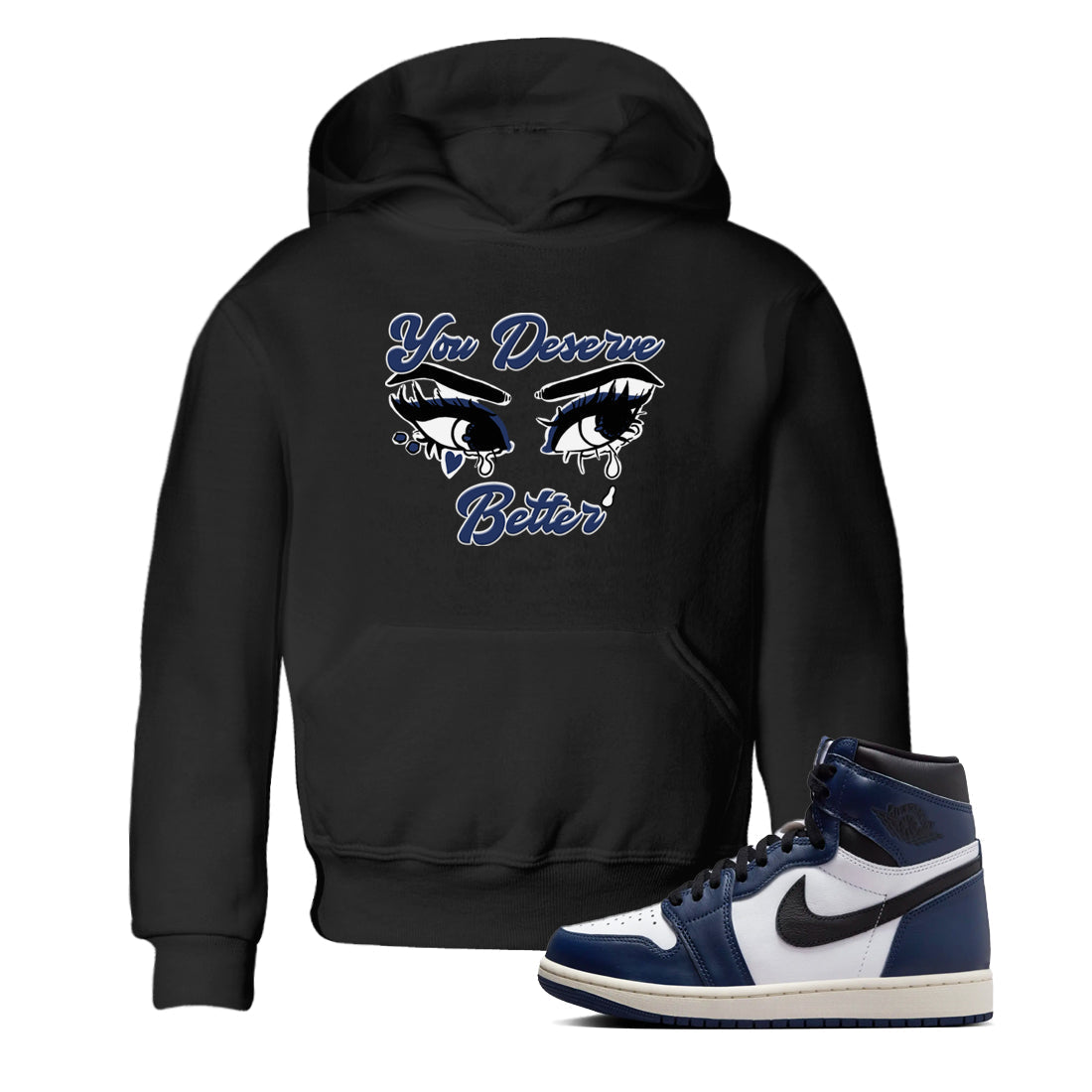 You Deserve Better snkmatch Tees Kids - Air Jordan 1 Midnight Navy