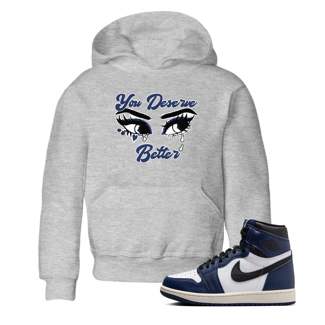 You Deserve Better snkmatch Tees Kids - Air Jordan 1 Midnight Navy
