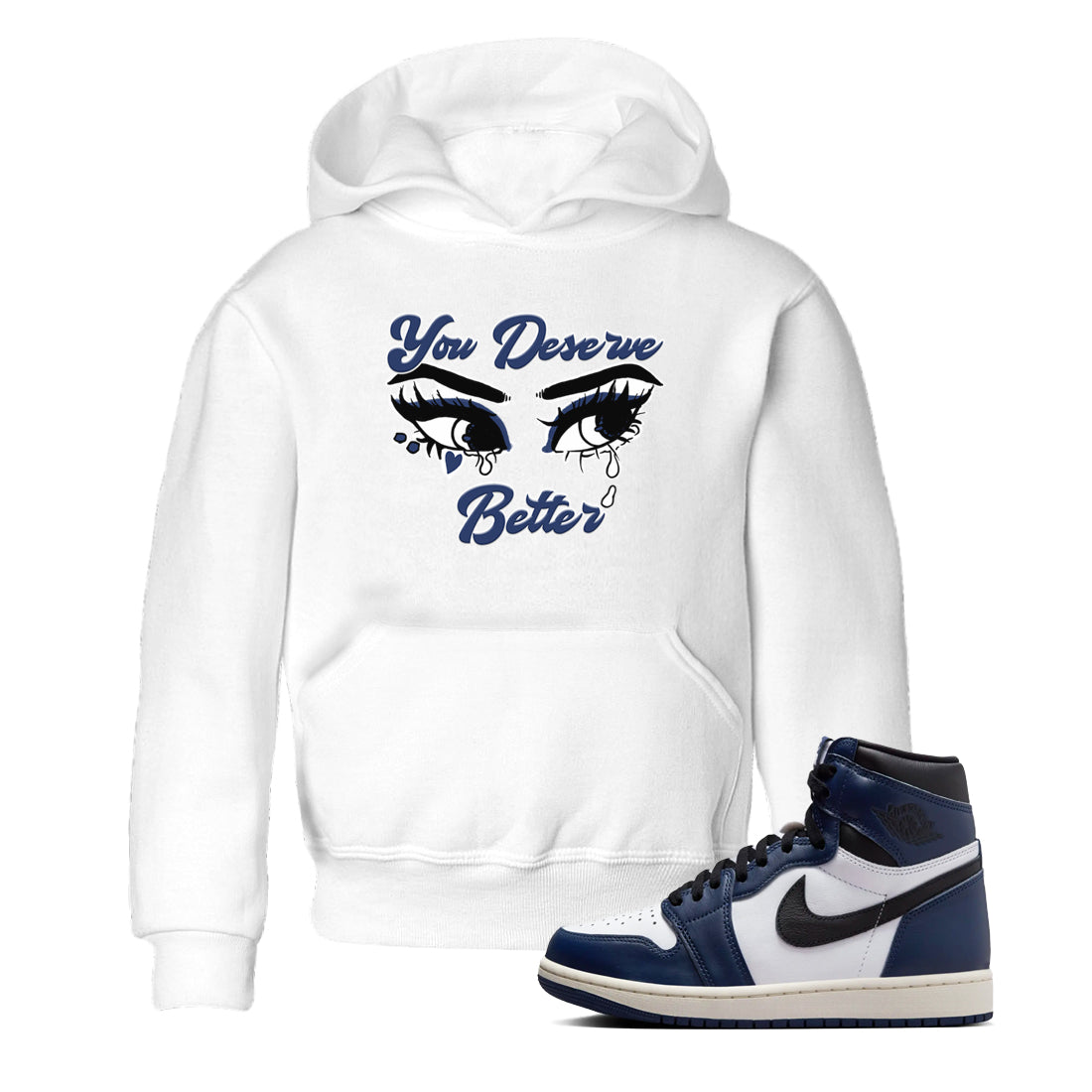 You Deserve Better snkmatch Tees Kids - Air Jordan 1 Midnight Navy