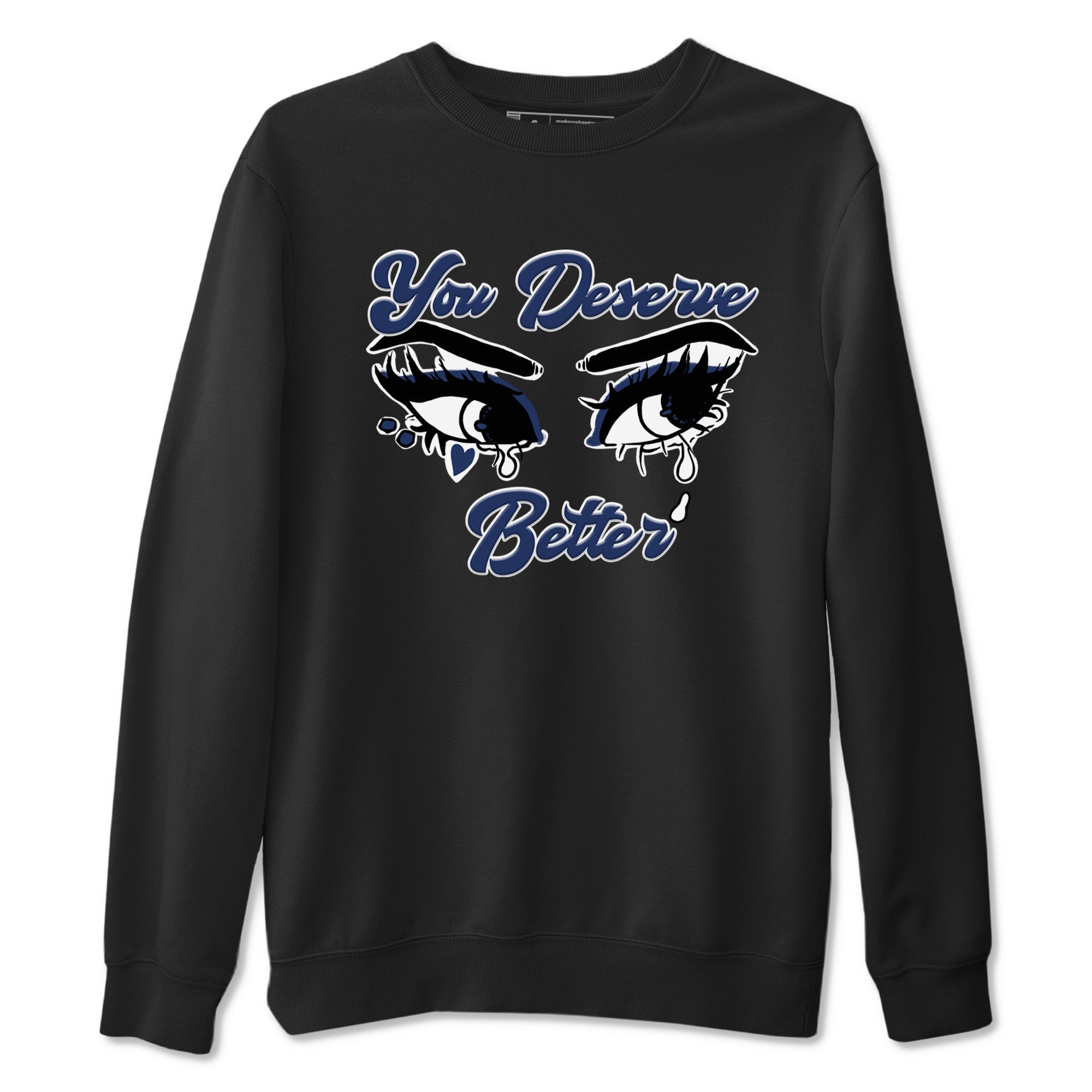 You Deserve Better snkmatch Tees - Air Jordan 1 Midnight Navy