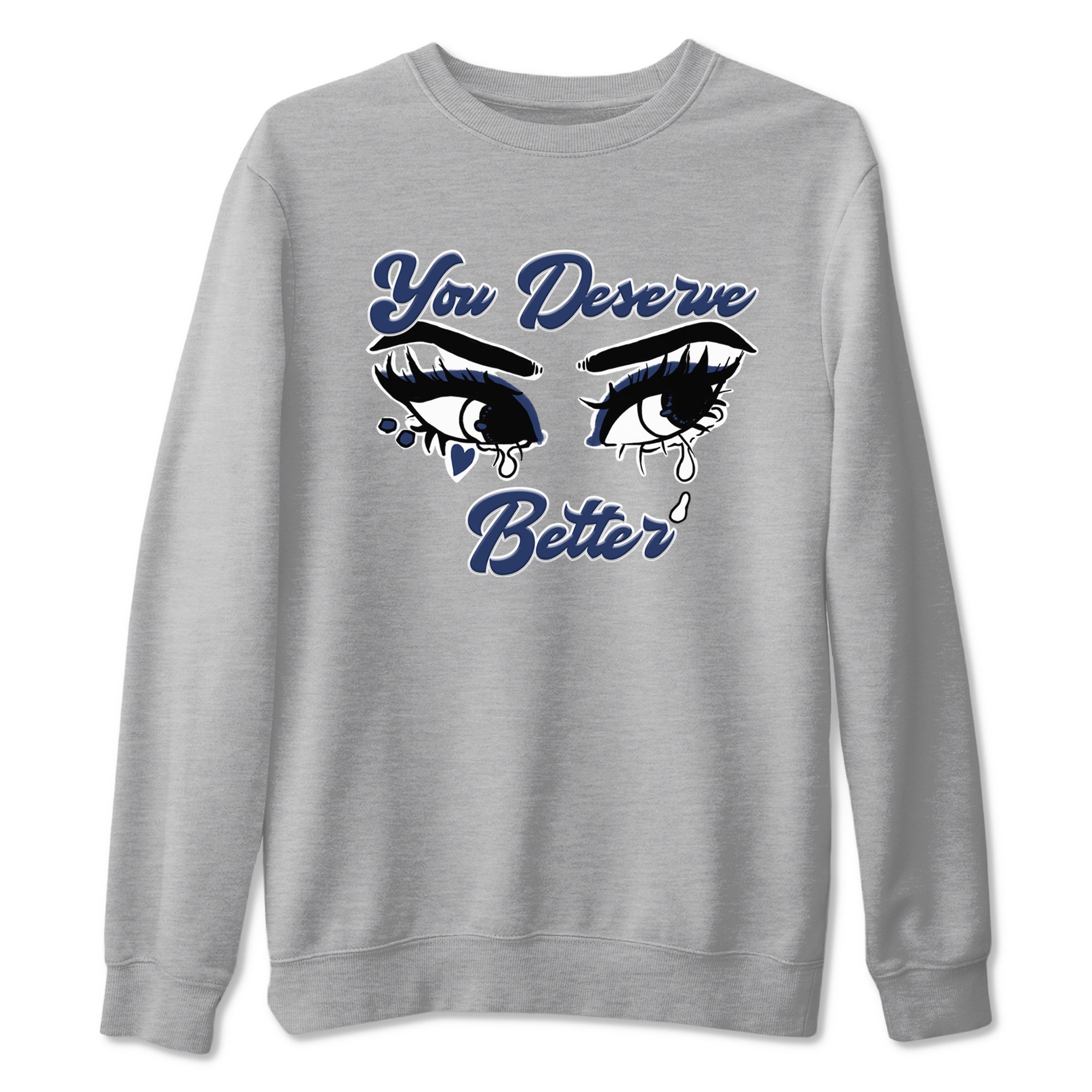 You Deserve Better snkmatch Tees - Air Jordan 1 Midnight Navy