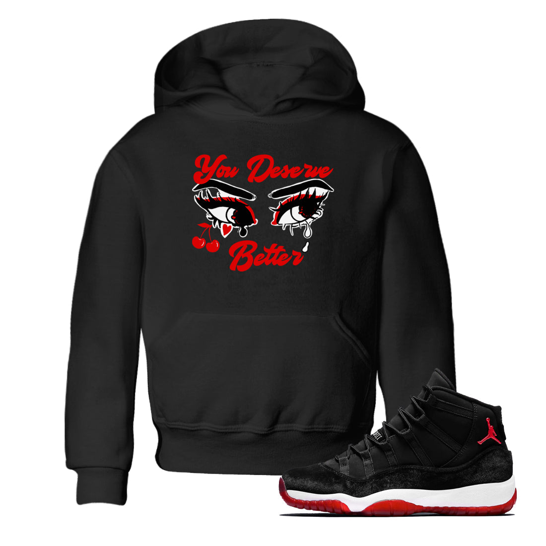 You Deserve Better snkmatch Tees Kids - Air Jordan 11 Bred Velvet