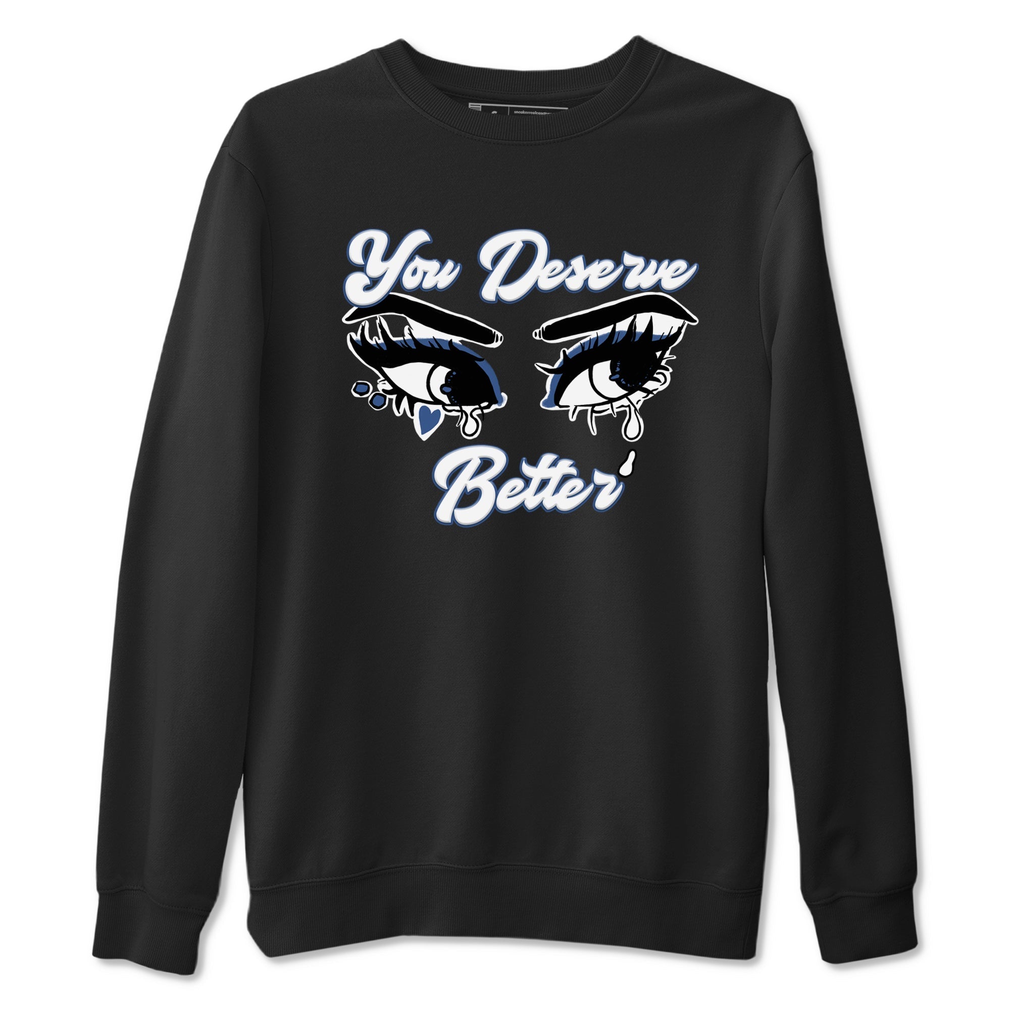 You Deserve Better snkmatch Tees - Air Jordan 11 Diffused Blue