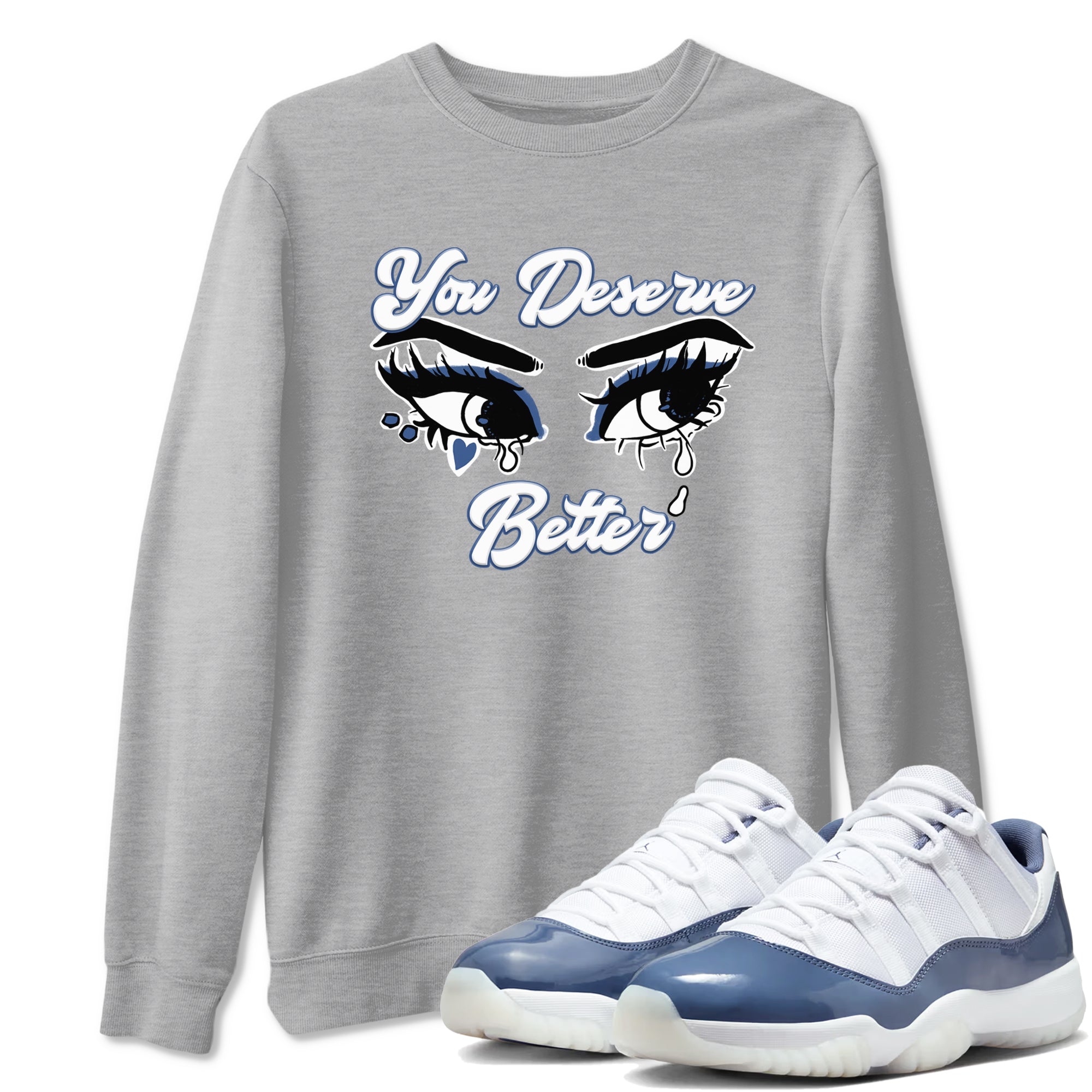 You Deserve Better snkmatch Tees - Air Jordan 11 Diffused Blue