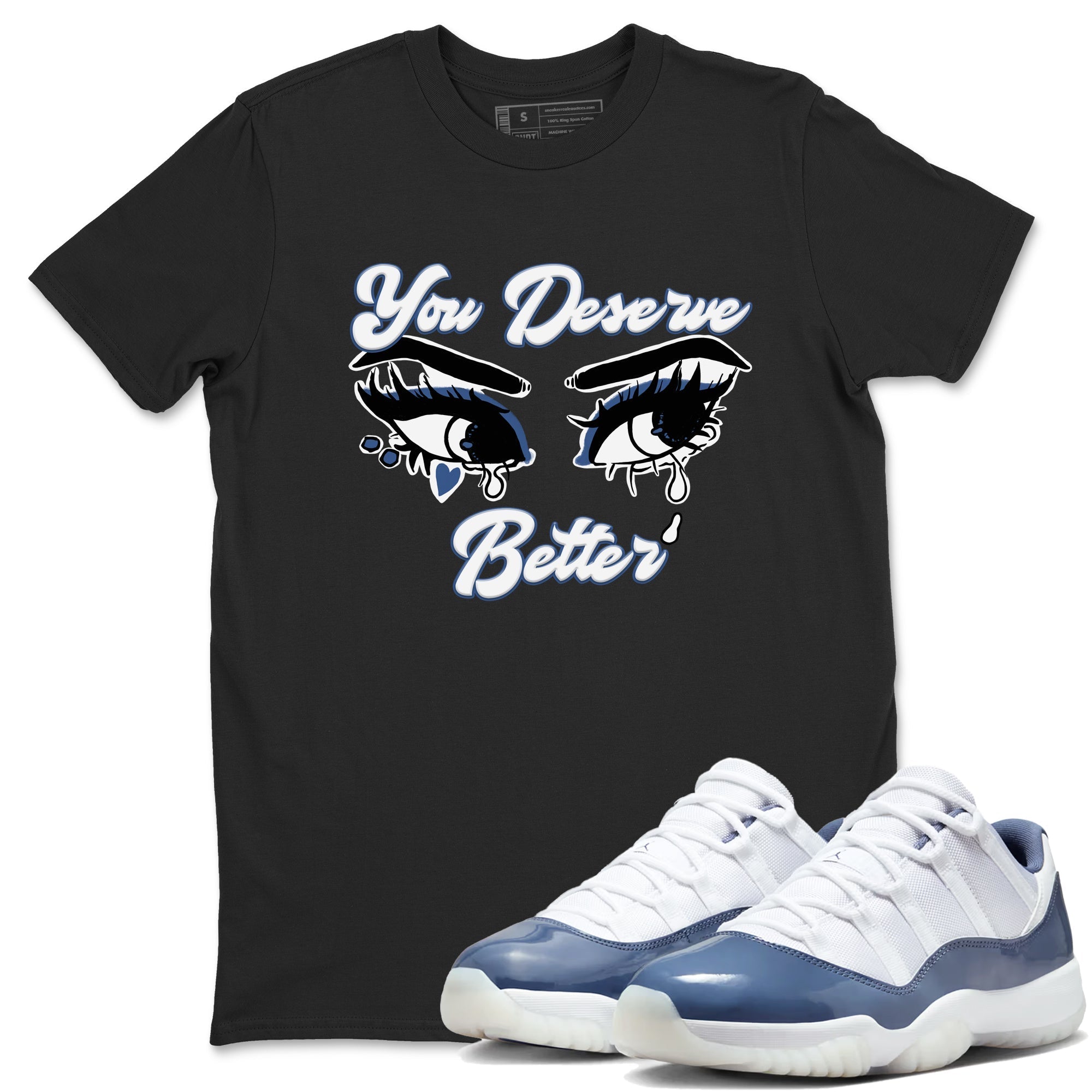 You Deserve Better snkmatch Tees - Air Jordan 11 Diffused Blue