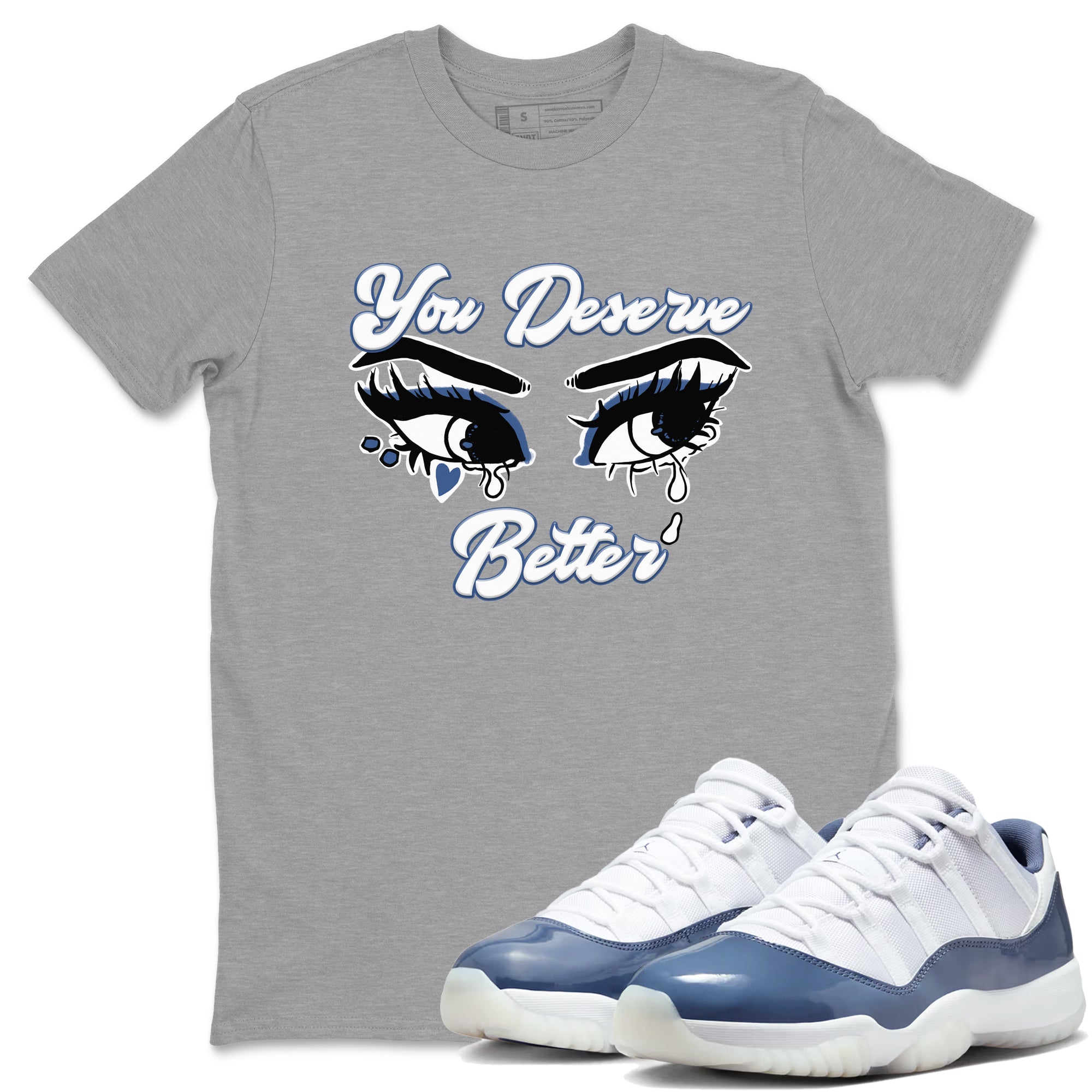 You Deserve Better snkmatch Tees - Air Jordan 11 Diffused Blue