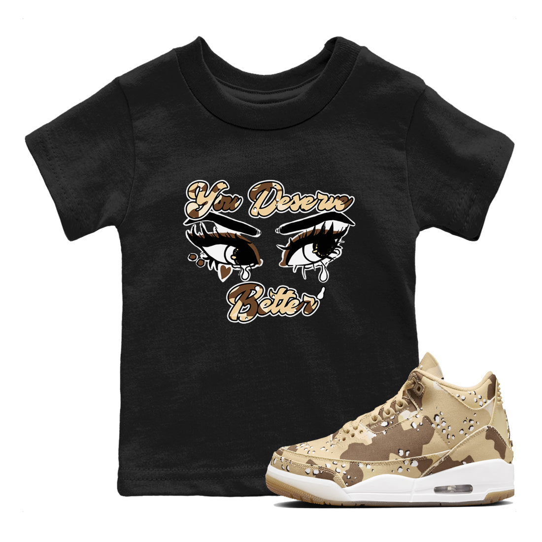 You Deserve Better snkmatch Tees Kids - Air Jordan 3 Desert Camo