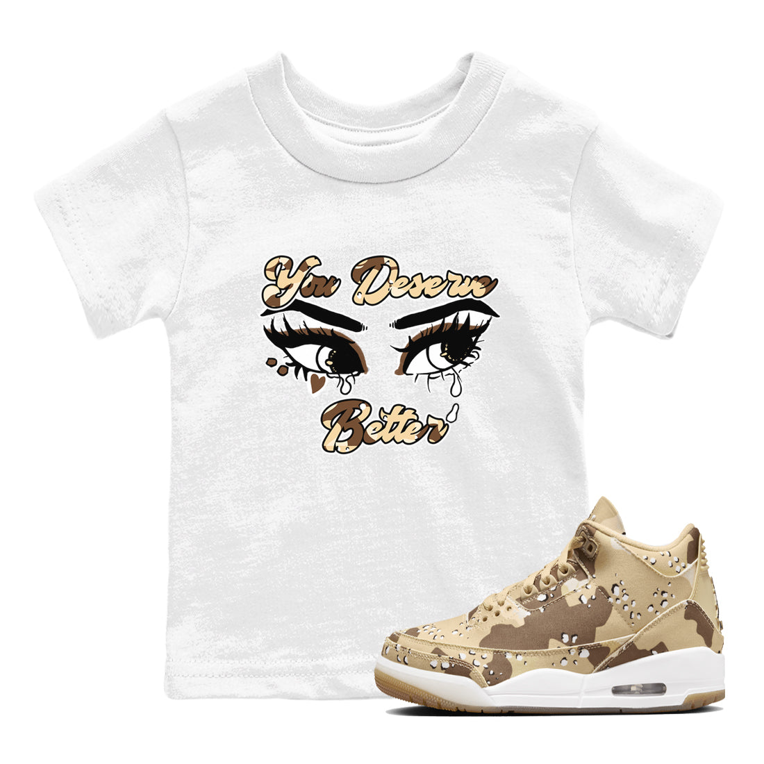 You Deserve Better snkmatch Tees Kids - Air Jordan 3 Desert Camo