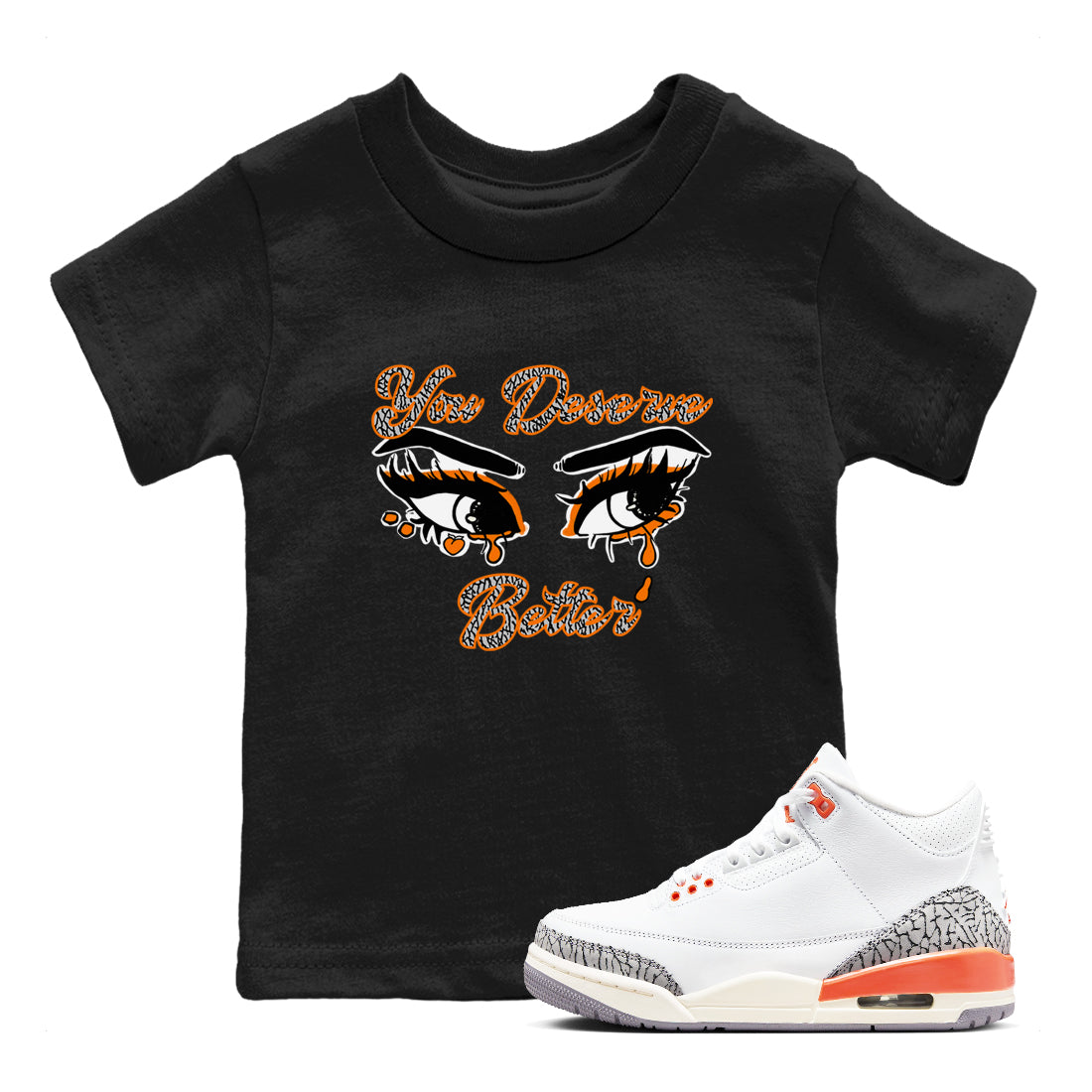 You Deserve Better snkmatch Tees Kids - Air Jordan 3 Georgia Peach