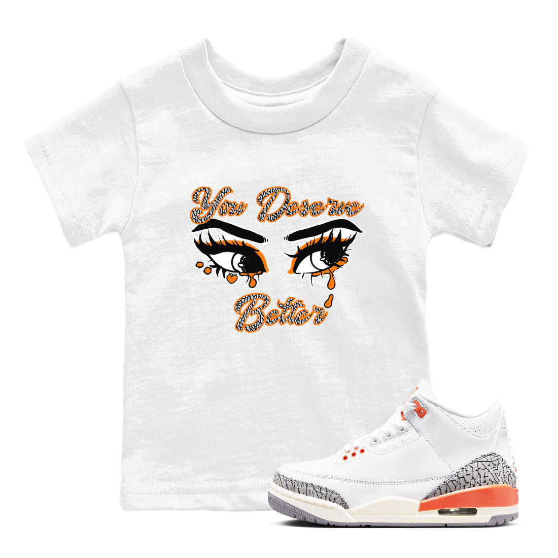 You Deserve Better snkmatch Tees Kids - Air Jordan 3 Georgia Peach