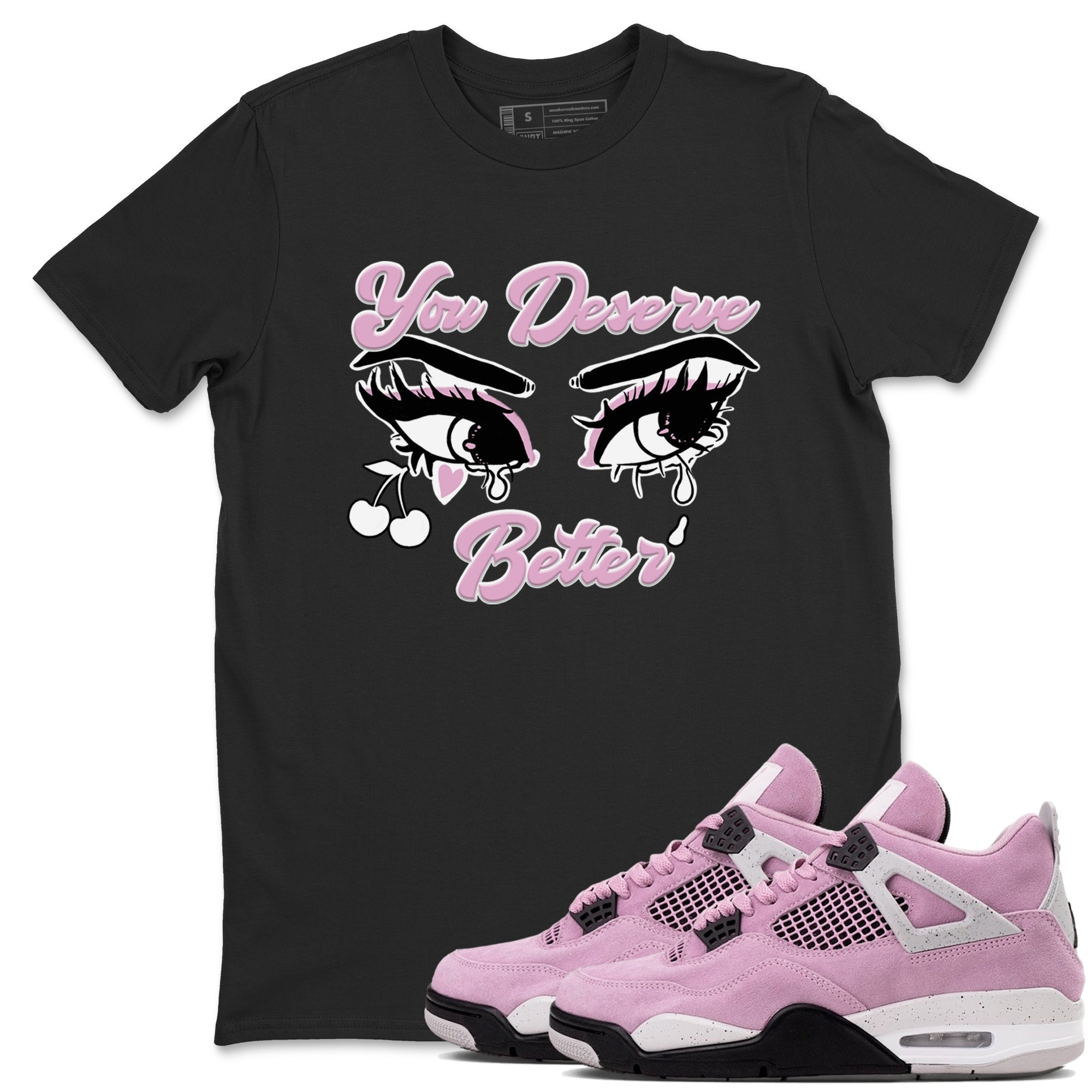 You Deserve Better snkmatch Tees - Air Jordan 4 Orchid