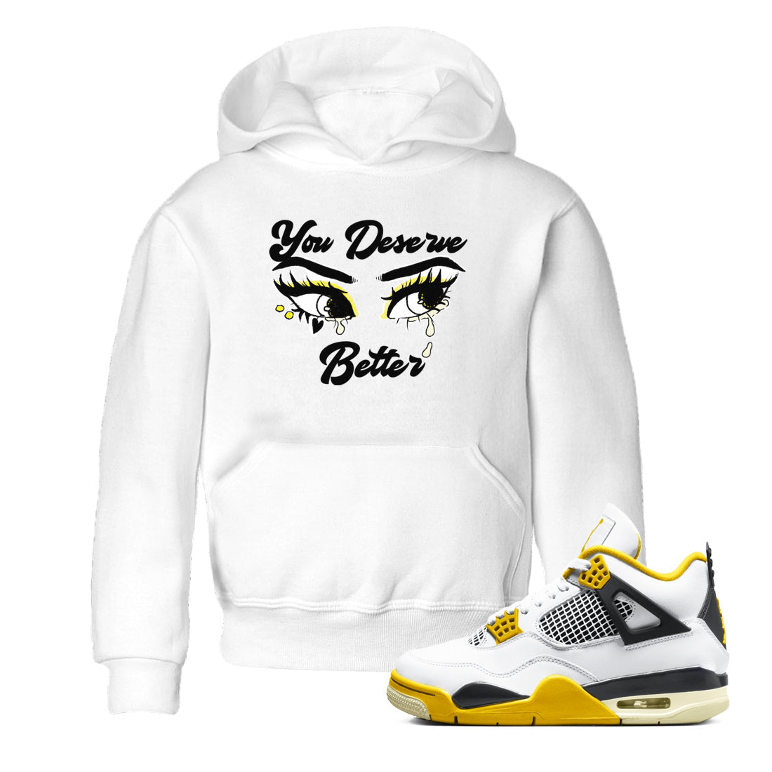You Deserve Better snkmatch Tees Kids - Air Jordan 4 Vivid Sulfur