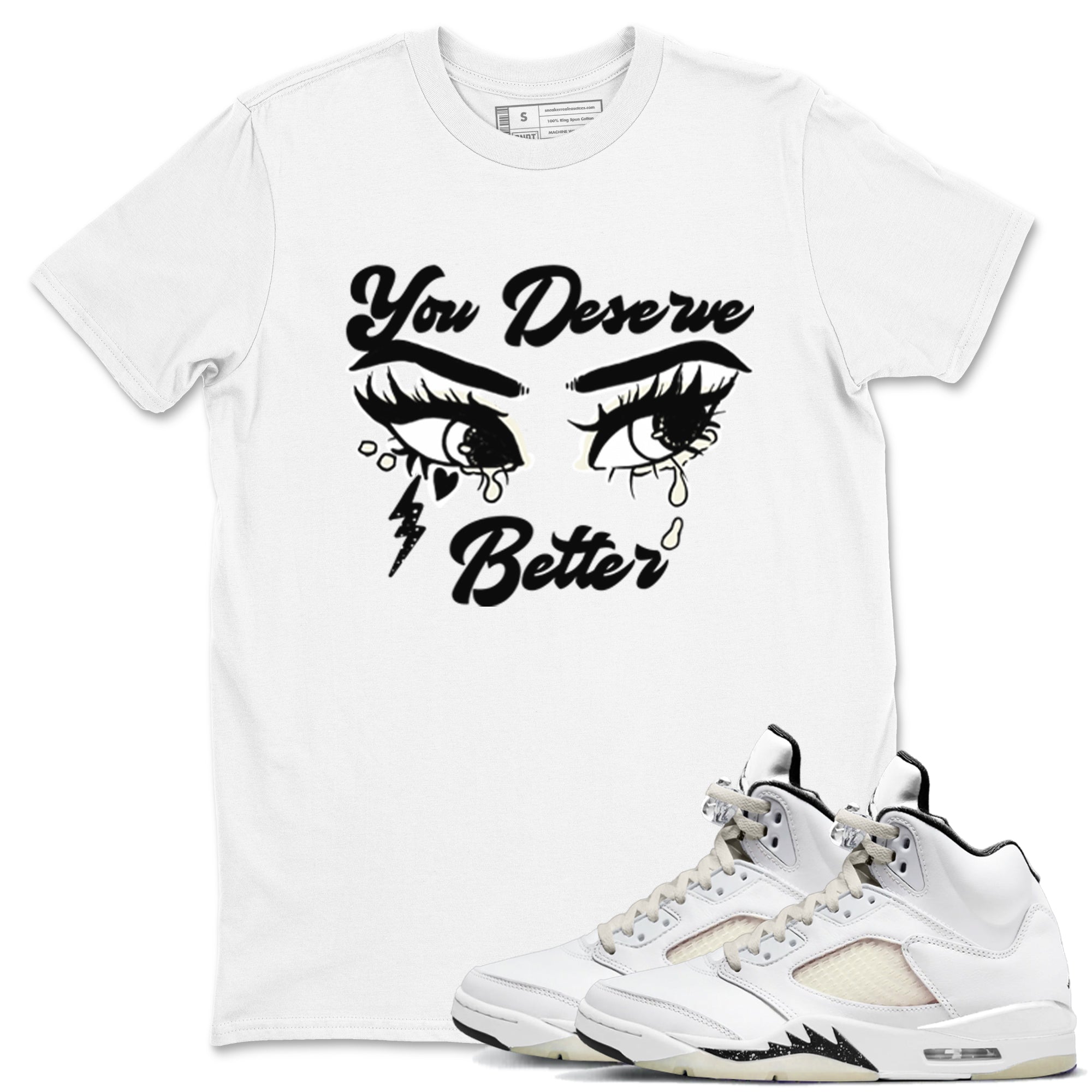 You Deserve Better snkmatch Tees - Air Jordan 5 Sail