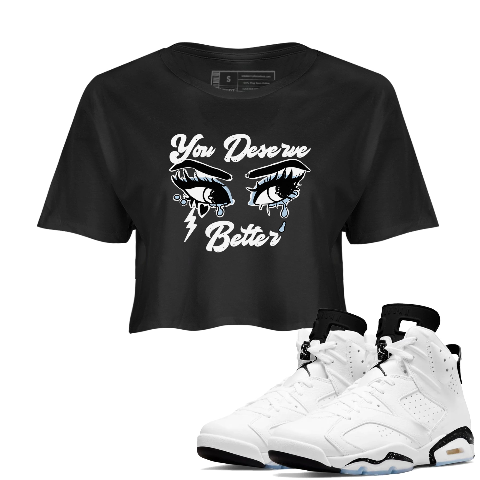 You Deserve Better snkmatch Women's Top - Air Jordan 6 White Black
