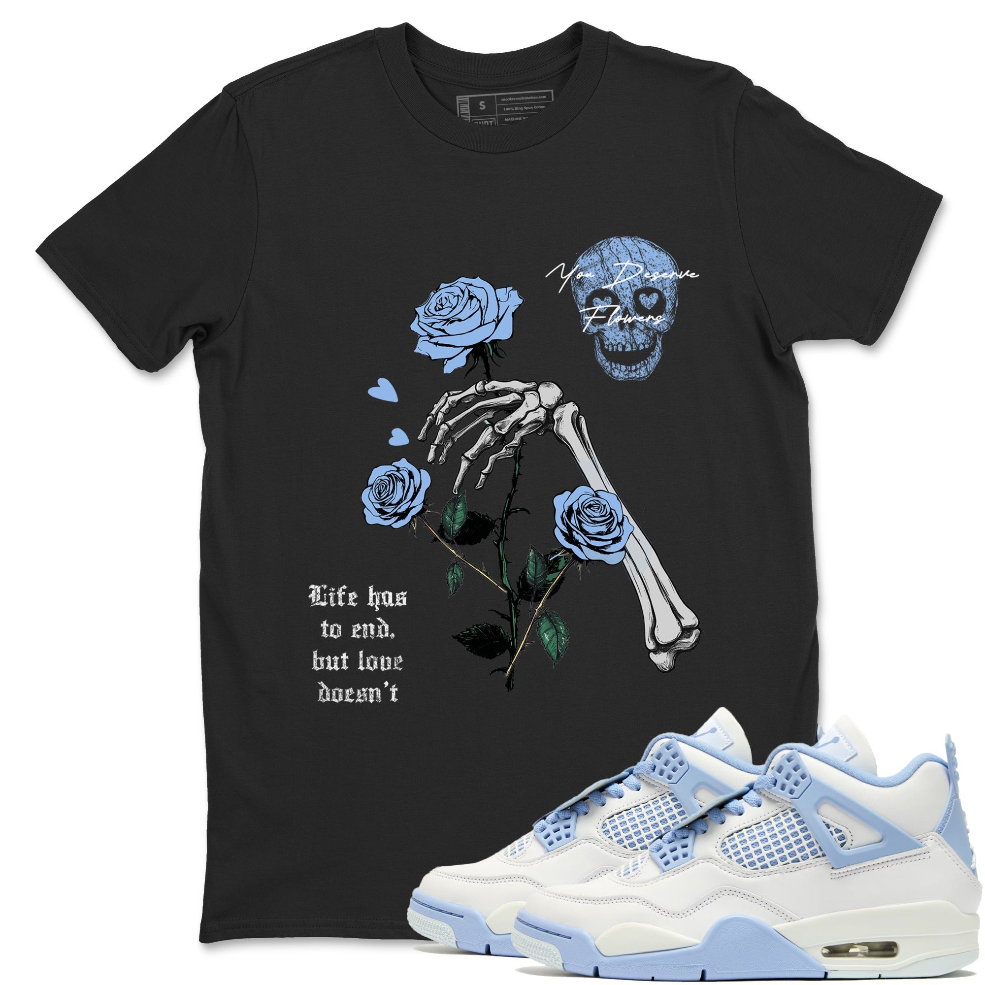 You Deserve Flowers snkmatch Tees - Air Jordan 4 Forget Me Not