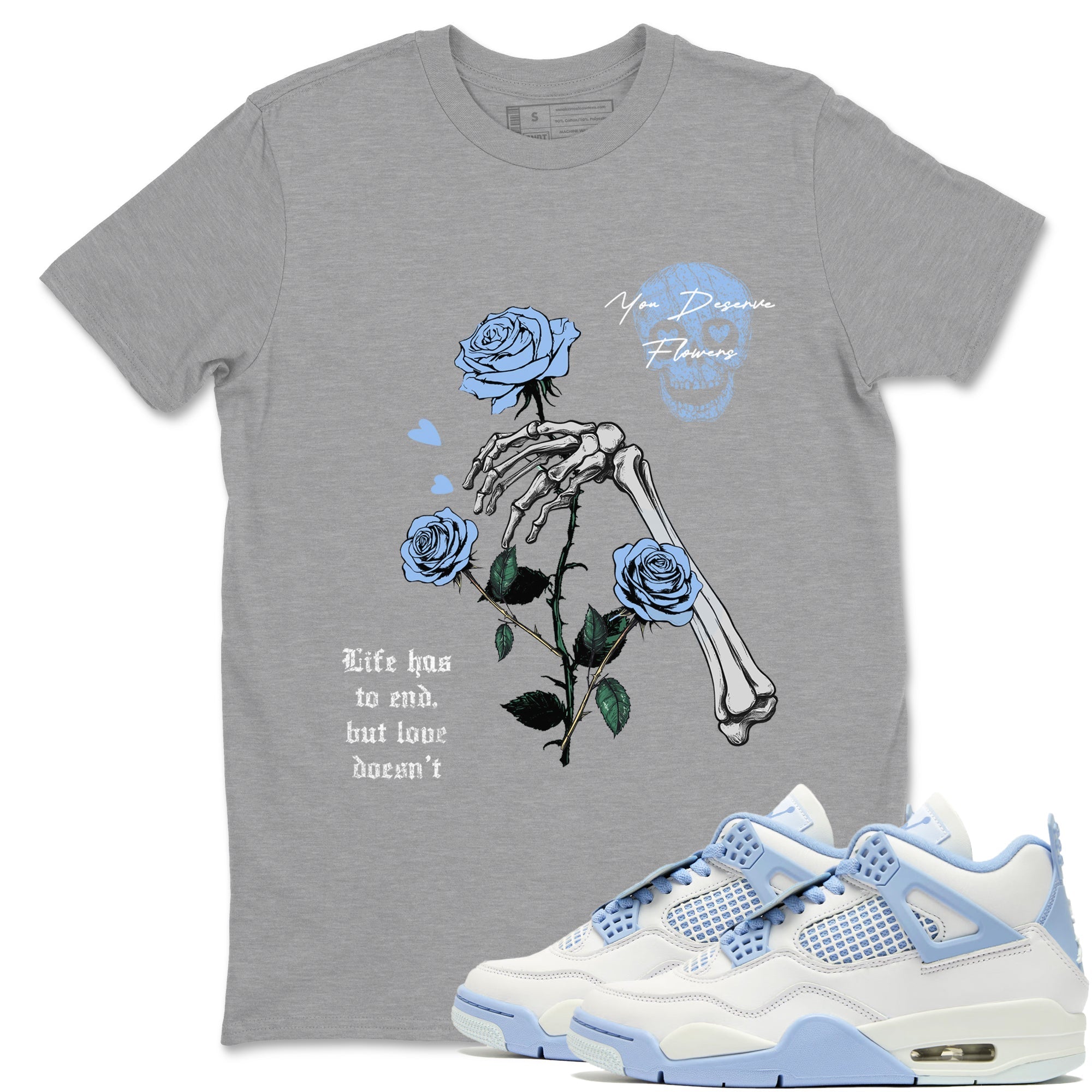 You Deserve Flowers snkmatch Tees - Air Jordan 4 Forget Me Not