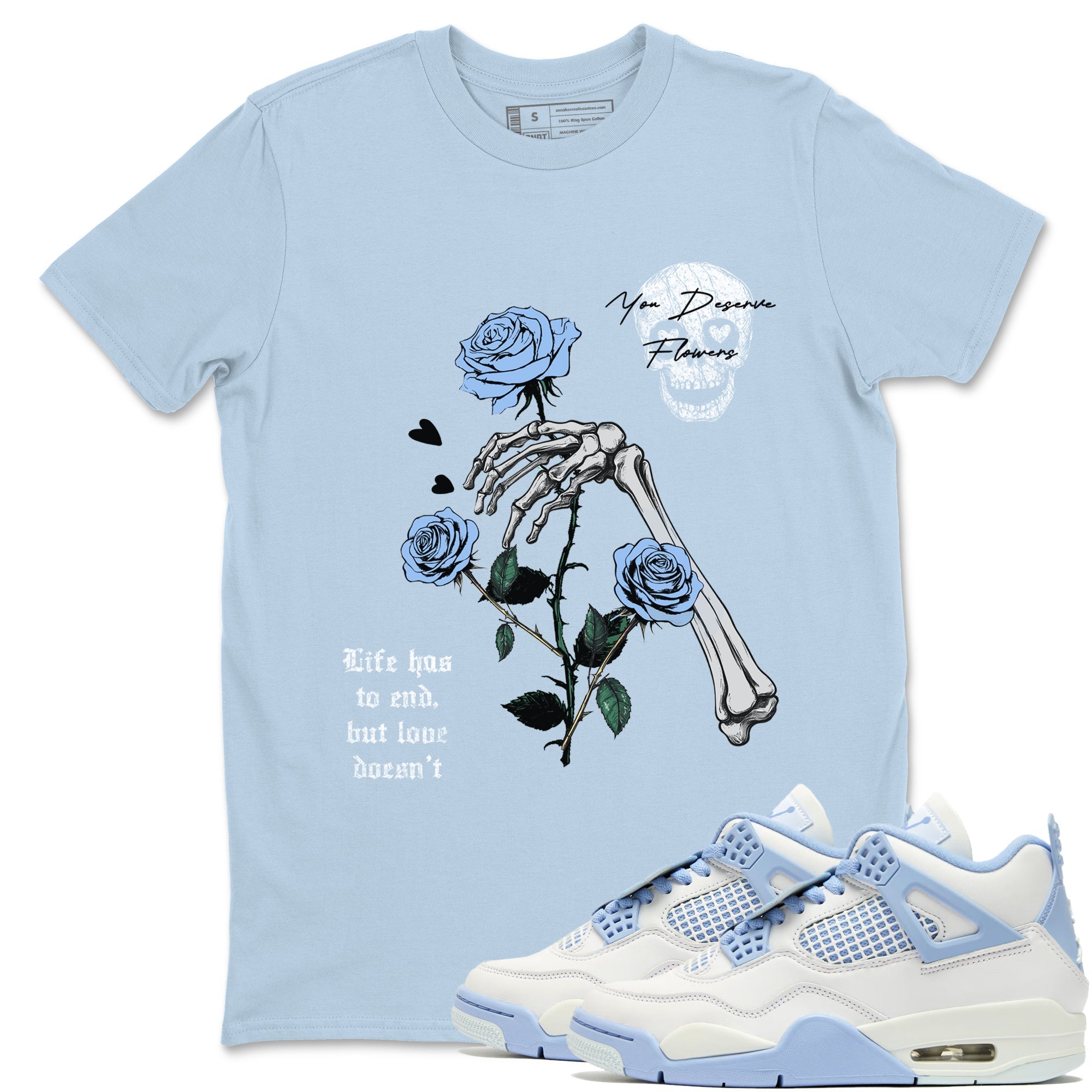 You Deserve Flowers snkmatch Tees - Air Jordan 4 Forget Me Not