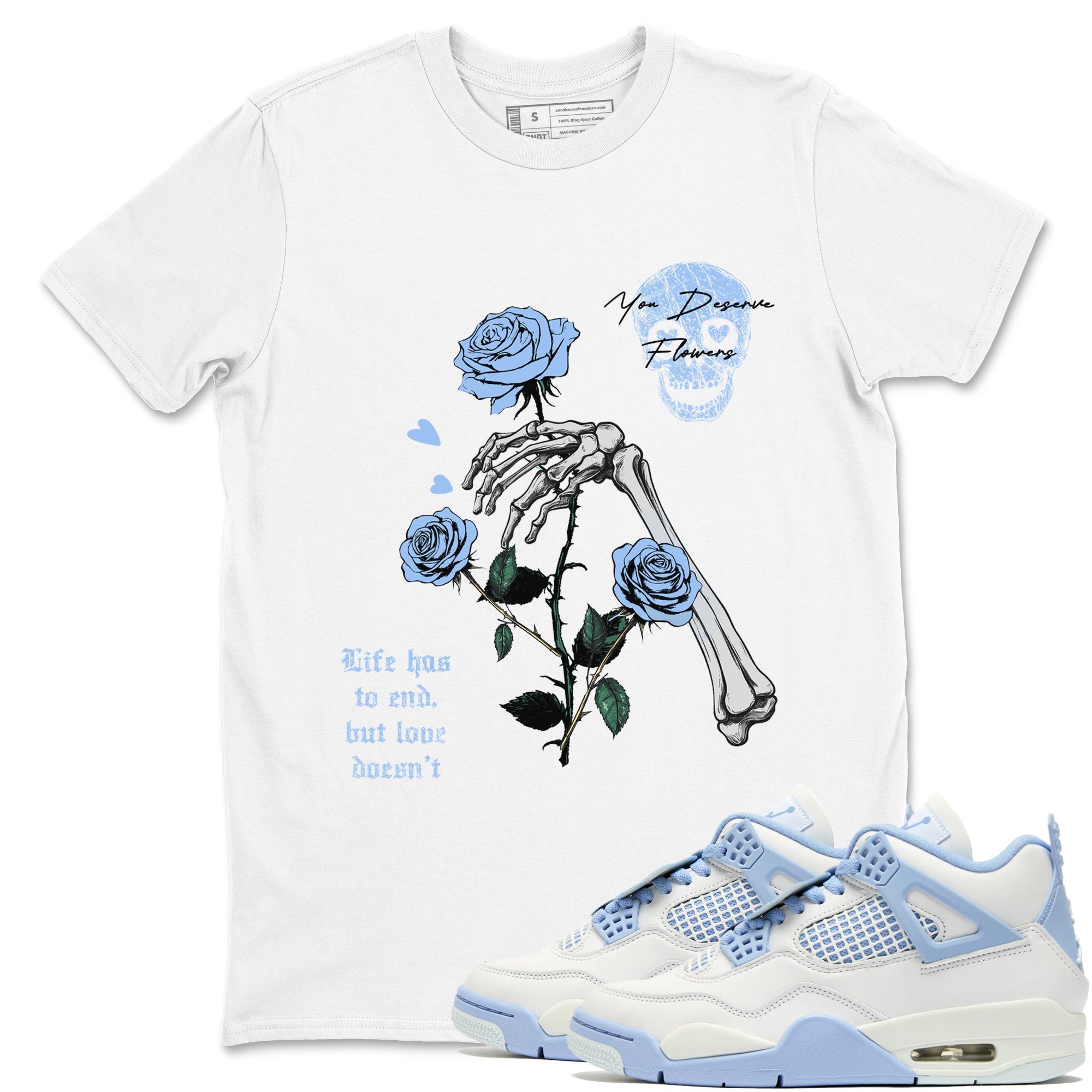 You Deserve Flowers snkmatch Tees - Air Jordan 4 Forget Me Not