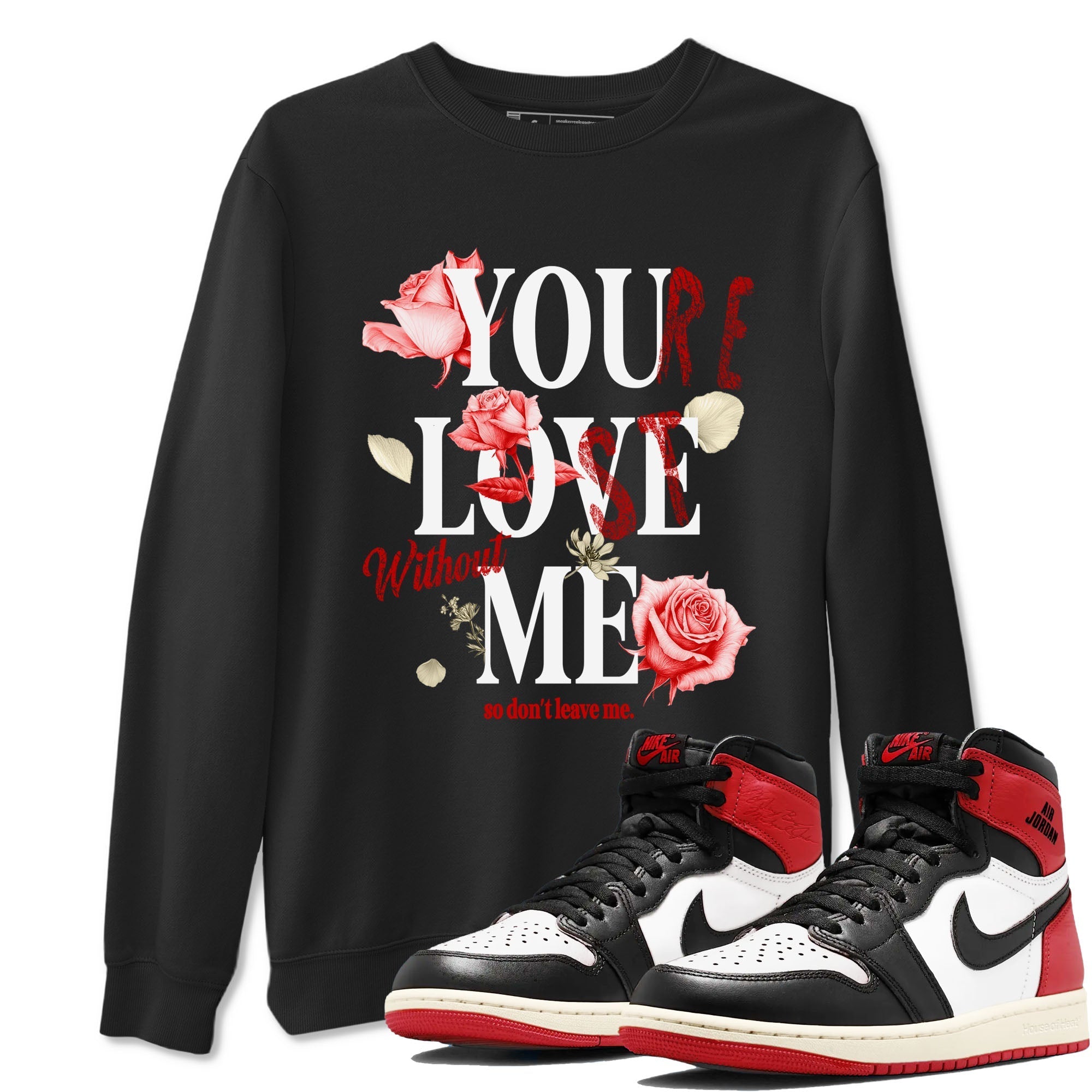 You Love Me snkmatch Tees - Air Jordan 1 Black Toe Reimagined